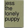 Jess The Lonely Puppy door Holly Webb