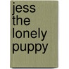 Jess The Lonely Puppy door Holly Webb