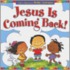 Jesus Is Coming Back!