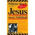 Jesus unser Schicksal