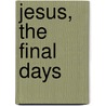 Jesus, The Final Days door Tom Wright