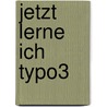 Jetzt Lerne Ich Typo3 door Dirk Louis
