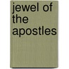 Jewel Of The Apostles by Barb Dimich