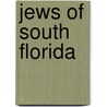 Jews of South Florida door Onbekend