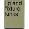 Jig And Fixture Kinks door Frank Arthur Stanley Fr Herbert Colvin