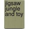 Jigsaw Jungle And Toy door Alex Burnett