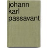 Johann Karl Passavant door Johann Karl Passavant