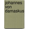 Johannes Von Damaskus by Joseph Langen