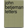 John Betjeman Letters door John Betjeman