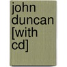 John Duncan [with Cd] by John Duncan