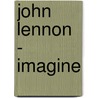 John Lennon - Imagine door Onbekend