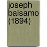 Joseph Balsamo (1894) by pere Alexandre Dumas