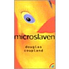 Microslaven by Douglas Coupland