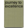 Journey To Excellence by Javon R. Bea