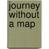 Journey Without A Map