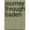 Journey through Baden door Martin Schulte-Kellinghaus