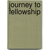 Journey to Fellowship by Bounds Don