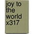Joy To The World X317