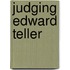 Judging Edward Teller