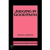 Judging in Good Faith by Steven J. Burton