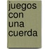 Juegos Con Una Cuerda