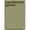 Jugendsprache Goethes by Stephan Waetzoldt