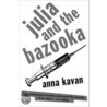 Julia And The Bazooka door Anna Kavan