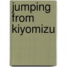 Jumping From Kiyomizu by David Cobb
