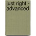 Just Right - Advanced