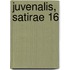 Juvenalis, Satirae 16