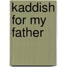 Kaddish for My Father door Libby Scheier