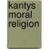 Kantys Moral Religion