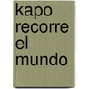 Kapo Recorre El Mundo door Pancho Dondo