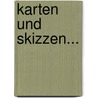 Karten Und Skizzen... by Eduard Rothert