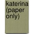 Katerina (Paper Only)