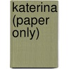 Katerina (Paper Only) door Aron Appelfeld