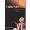 Kathakali Dance-Drama door Phillip B. Zarrilli