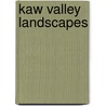 Kaw Valley Landscapes by James R. Shortridge