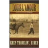 Keep Travelin', Rider by Louis L'Amour