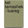 Kel Tamashek - Tuareg door Edgar Sommer