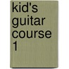 Kid's Guitar Course 1 door Ron Manus