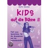 Kids auf die Bühne 2 door Anette Schreiber