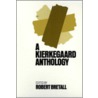 Kierkegaard Anthology by Soren Kieekegaard