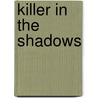 Killer In The Shadows door Marie Eyre