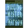 Killing Mister Watson door Peter Matthiesssen