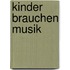 Kinder brauchen Musik