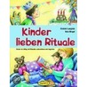 Kinder lieben Rituale by Christel Langlotz