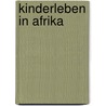 Kinderleben in Afrika door Elke Kleuren-Schryvers