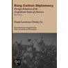 King Cotton Diplomacy door Sr. Owsley Frank Lawrence