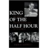 King Of The Half Hour door David Everitt